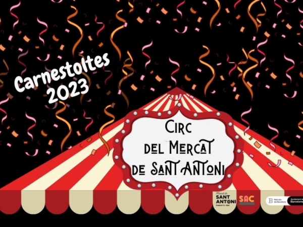 Carnaval 2023  'Circ al Mercat de Sant Antoni'